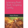 Learning Bash Shell Scripting Gently