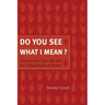 Do You See What I Mean?: Plains Indian Sign Talk and the Embodiment of Action