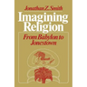 Imagining Religion: From Babylon to Jonestown
