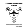 Systems Engineering for All: Introduction to Systems Engineering for non-Systems Engineers