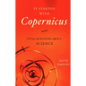 It Started with Copernicus: Vital Questions about Science