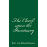 The Cloud upon the Sanctuary: By Karl von Kckartshausen