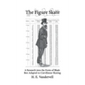 The Figure Skate: A Research into the Form of Blade Best Adapted to Curvilinear Skating