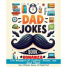 Dad Jokes Book Bonanza: 615 Whoppers of Laughter, Groans, and Good Times. Your Ultimate Source of Family Fun!