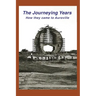 The Journeying Years: How they came to Auroville