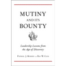 Mutiny and Its Bounty: Leadership Lessons from the Age of Discovery