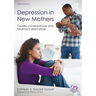 Depression in New Mothers: Causes, Consequences and Treatment Alternatives