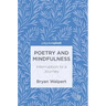Poetry and Mindfulness: Interruption to a Journey