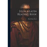 Julia, a Latin Reading Book