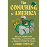 The Conjuring of America: Mojos, Mermaids, Medicine, and 400 Years of Black Women's Magic