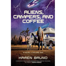 Aliens, Campers, and Coffee