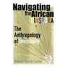 Navigating the African Diaspora: The Anthropology of Invisibility