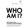 Who Am I?: Where Do We Belong? Discovering Our Spiritual Identity At The Twelve Gates Of The Kingdom