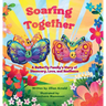 Soaring Together: A Butterfly Family's Story of Discovery, Love, and Resilience
