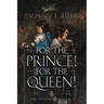 For the Prince! For the Queen!