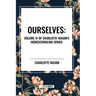 Ourselves, of Charlotte Mason's Homeschooling Series