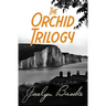 The Orchid Trilogy: The Military Orchid, A Mine of Serpents, The Goose Cathedral