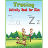 Tracing Activity Book for Kids: Learning to Trace - Children's Activity Book for Preschoolers with Alphabet Letters and Line Shapes