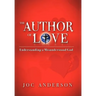The Author of Love: Understanding a Misunderstood God