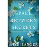 The Space between Secrets