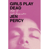 Girls Play Dead: Acts of Self-Preservation