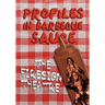 PROFILES IN BARBEQUE SAUCE The Psychedelic Firesign Theatre On Stage - 1967-1972