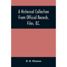 A Historical Collection From Official Records, Files, &C., Of The Part Sustained By Connecticut, During The War Of The Revolution: With An Appendix, C