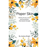Paper Skin Verses of love, loss, and everything that bleeds through.