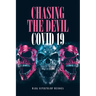 Chasing The Devil Covid-19