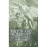 Milton and Modernity: Politics, Masculinity and Paradise Lost