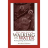 The Lost Art of Walking on Water: Reimagining the Priesthood