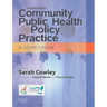 Community Public Health in Policy and Practice: A Sourcebook
