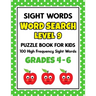 SIGHT WORDS Word Search Puzzle Book For Kids - LEVEL 9: 100 High Frequency Sight Words Reading Practice Workbook Grades 4th - 6th, Ages 9 - 11 Years