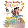 Pirates Don't Go to Kindergarten!