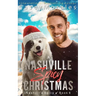 A Nashville Spicy Christmas: A funny, heartwarming, found family mm romance holiday adventure