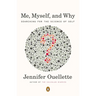 Me, Myself, and Why: Searching for the Science of Self
