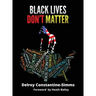 Black Lives Don't Matter