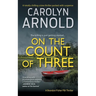 On the Count of Three: A totally chilling crime thriller packed with suspense