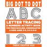 Big Dot to Dot ABC Letter Tracing & Numbers Activity Book For Preschoolers, Kindergarten & Kids Ages 3-5, 5-6 & 6-8