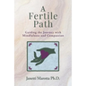 A Fertile Path: Guiding the Journey with Mindfulness and Compassion