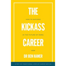 The Kickass Career: How to succeed in the future of work, now