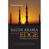 Saudi Arabia on the Edge: The Uncertain Future of an American Ally
