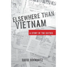 Elsewhere Than Vietnam: A Story of the Sixties