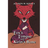 Fox's Tongue and Kirin's Bone