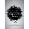 Your Body's Environmental Chemical Burden: A Resource Guide to Understanding and Avoiding Toxins