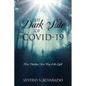 The Dark Side of COVID-19: Toxic Darkness Gives Way to the Light