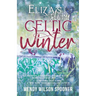Celtic Winter: Eliza's Story