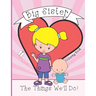 Big Sister: Coloring Book, Present From New Baby To Older Sibling