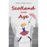 Scotland and Aye