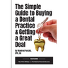The Simple Guide to Buying a Dental Practice & Getting a Great Deal
